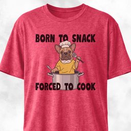 Born To Snack French Bulldog T Shirt Gift For Dog Lover