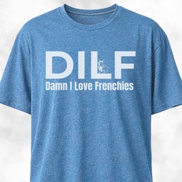 Dilf Damn I Love Frenchies T Shirt Gift For Dog Lover