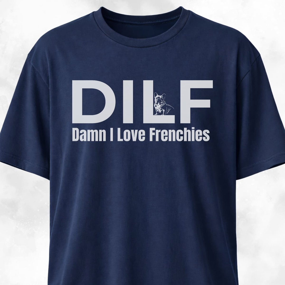 Dilf Damn I Love Frenchies T Shirt Gift For Dog Lover