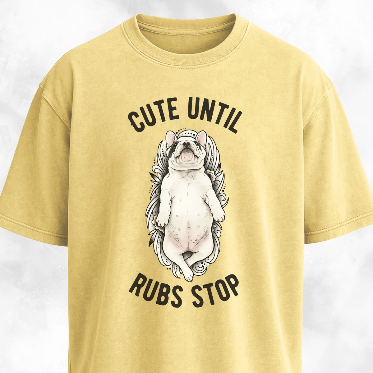 Cute Until Rubs Stop French Bulldog T Shirt Gift For Dog Lover