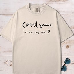 Commit Queen Since Day One T Shirt Gift For Dog Lover