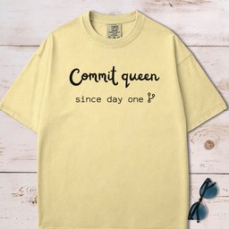 Commit Queen Since Day One T Shirt Gift For Dog Lover