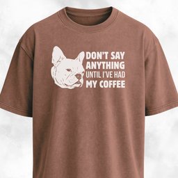 Dont Say Anything French Bulldog T Shirt Gift For Dog Lover