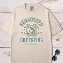 Exhausted But Trying T Shirt Gift For Dog Lover