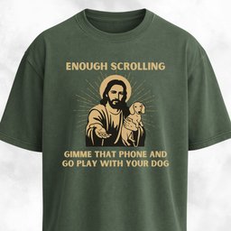 Enough Scrolling Jesus Advice Dachshund Edition T Shirt Gift For Dog Lover