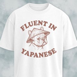 Fluent In Yapanese Frenchie T Shirt Gift For Dog Lover