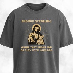 Enough Scrolling Jesus Advice Frenchie Edition T Shirt Gift For Dog Lover