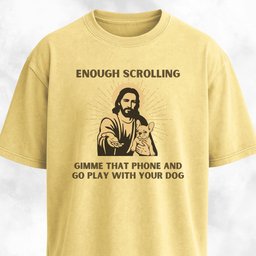 Enough Scrolling Jesus Advice Frenchie Edition T Shirt Gift For Dog Lover
