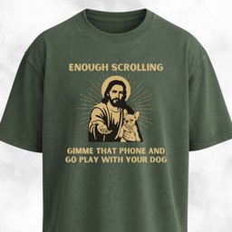 Enough Scrolling Jesus Advice Frenchie Edition T Shirt Gift For Dog Lover