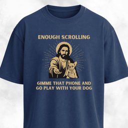 Enough Scrolling Jesus Advice Frenchie Edition T Shirt Gift For Dog Lover