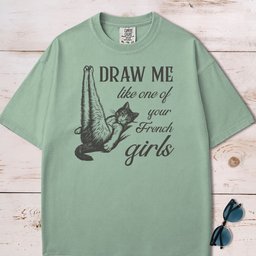 Draw Me Like One Of Your French Girls Funny Cat T Shirt Gift For Cat Lover