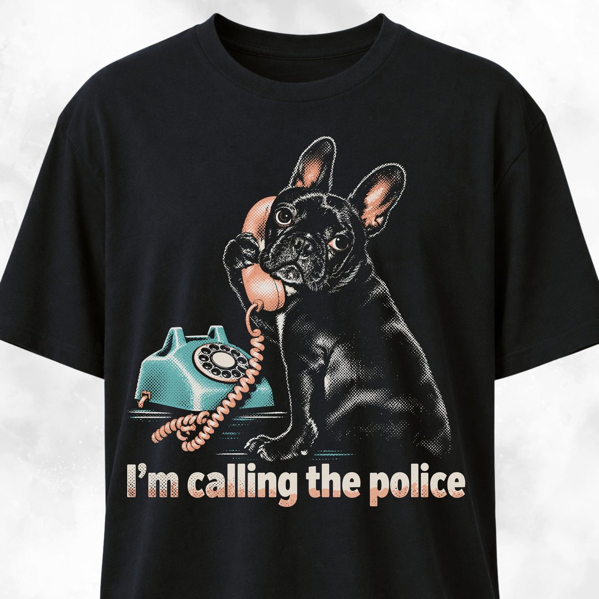 French Bulldog Calls The Police T Shirt Gift For Dog Lover