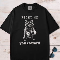 Fight Me You Coward Raccoon T Shirt Gift For Dog Lover