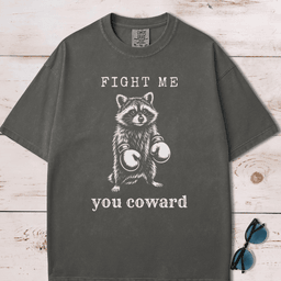 Fight Me You Coward Raccoon T Shirt Gift For Dog Lover