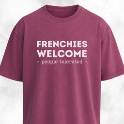 Frenchies Welcome People Tolerated T Shirt Gift For Dog Lover