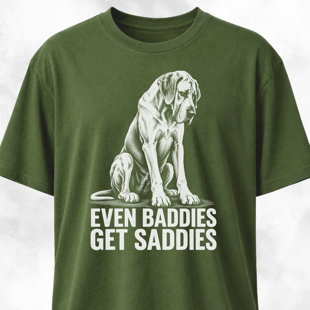 Even Baddies Get Saddies Great Dane T Shirt Gift For Dog Lover
