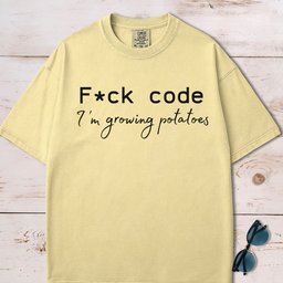 F Ck Code Im Growing Potatoes T Shirt Gift For Dog Lover