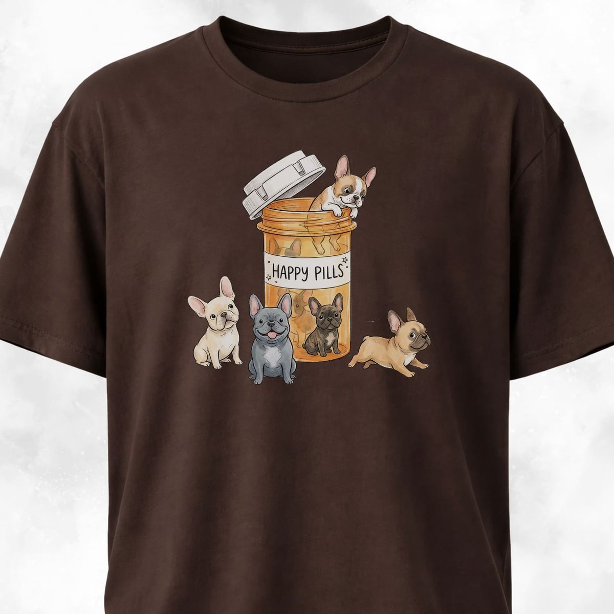 Frenchies Happy Pills T Shirt Gift For Dog Lover