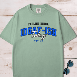 Feeling Kinda Idgaf Ish Today T Shirt Gift For Dog Lover