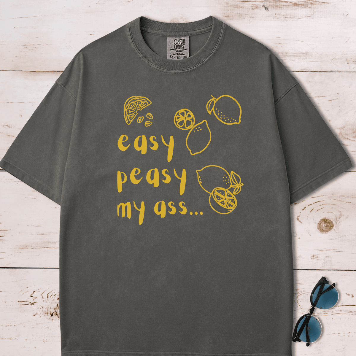 Easy Peasy My Ass T Shirt Gift For Dog Lover