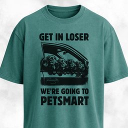 Get In Loser Doxie T Shirt Gift For Dog Lover