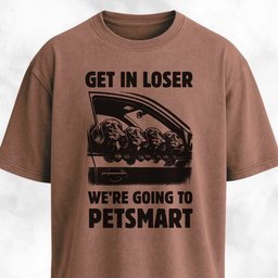 Get In Loser Doxie T Shirt Gift For Dog Lover
