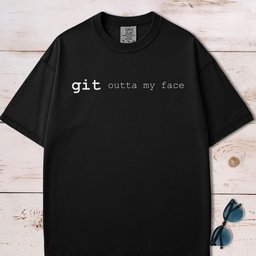 Git Outta My Face T Shirt Gift For Dog Lover