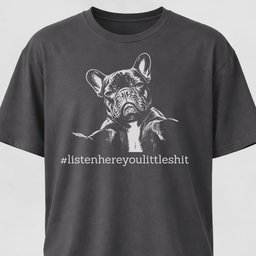 Listen Here French Bulldog T Shirt Gift For Dog Lover
