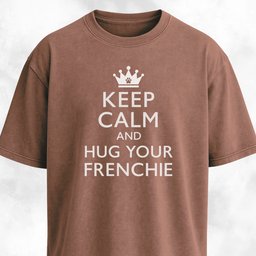 Keep Calm And Hug Your Frenchie T Shirt Gift For Dog Lover