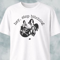Hey Stop Bitching Frenchie T Shirt Gift For Dog Lover