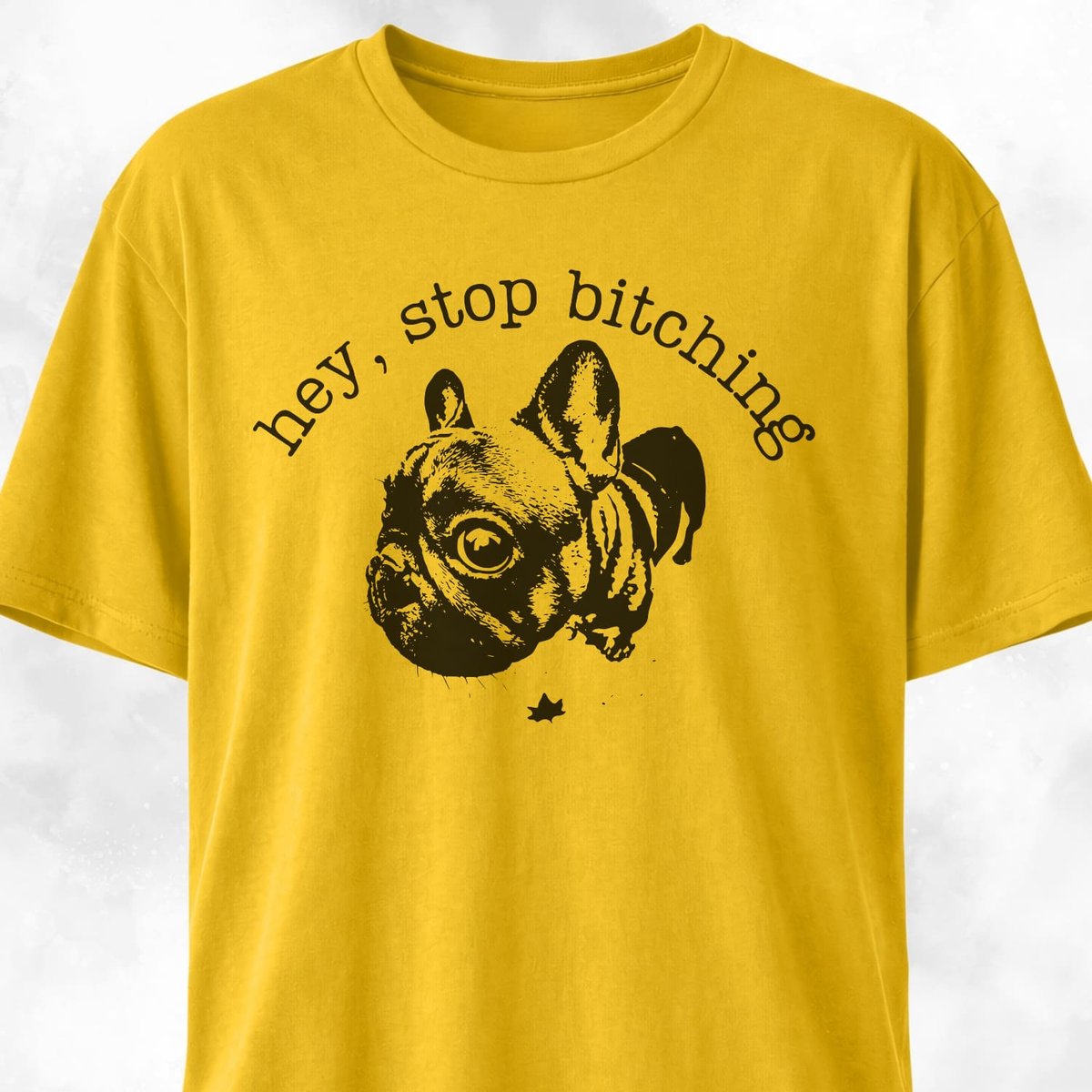 Hey Stop Bitching Frenchie T Shirt Gift For Dog Lover