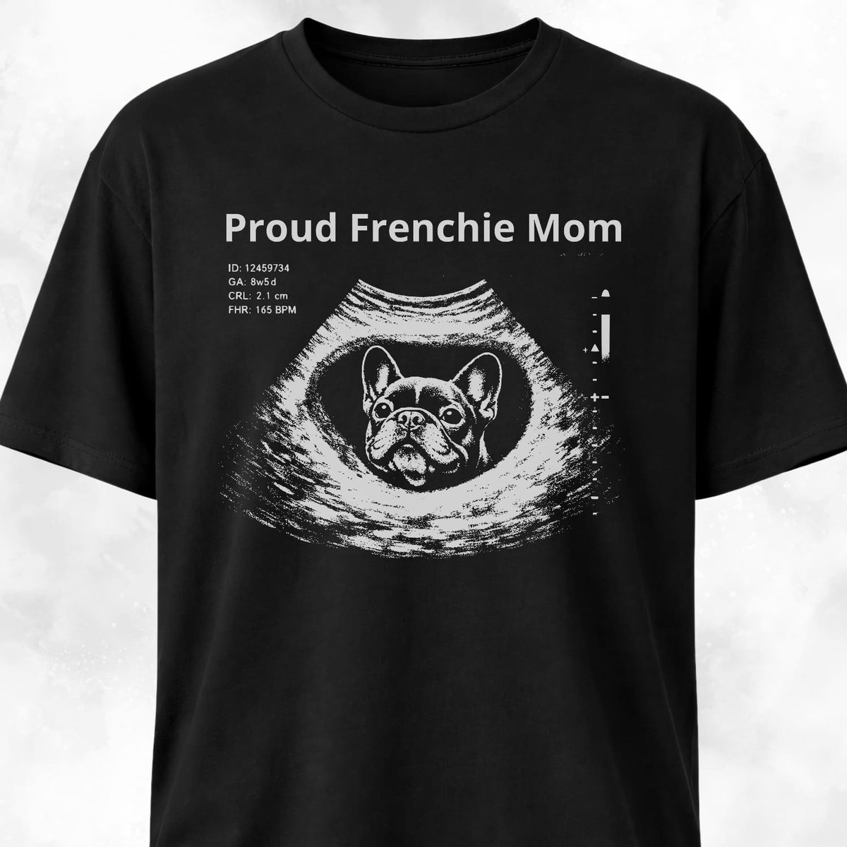 Proud Frenchie Mom Ultrasound T Shirt Gift For Mom