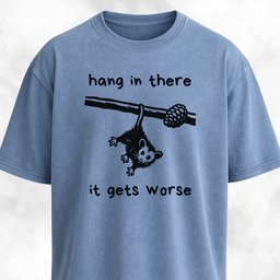 Hang In There IT Gets Worse T Shirt Gift For Dog Lover