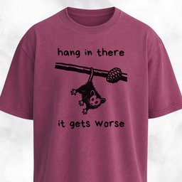 Hang In There IT Gets Worse T Shirt Gift For Dog Lover