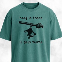 Hang In There IT Gets Worse T Shirt Gift For Dog Lover