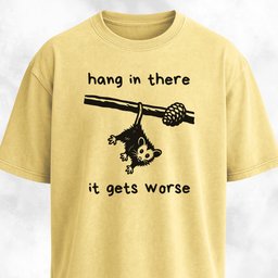 Hang In There IT Gets Worse T Shirt Gift For Dog Lover