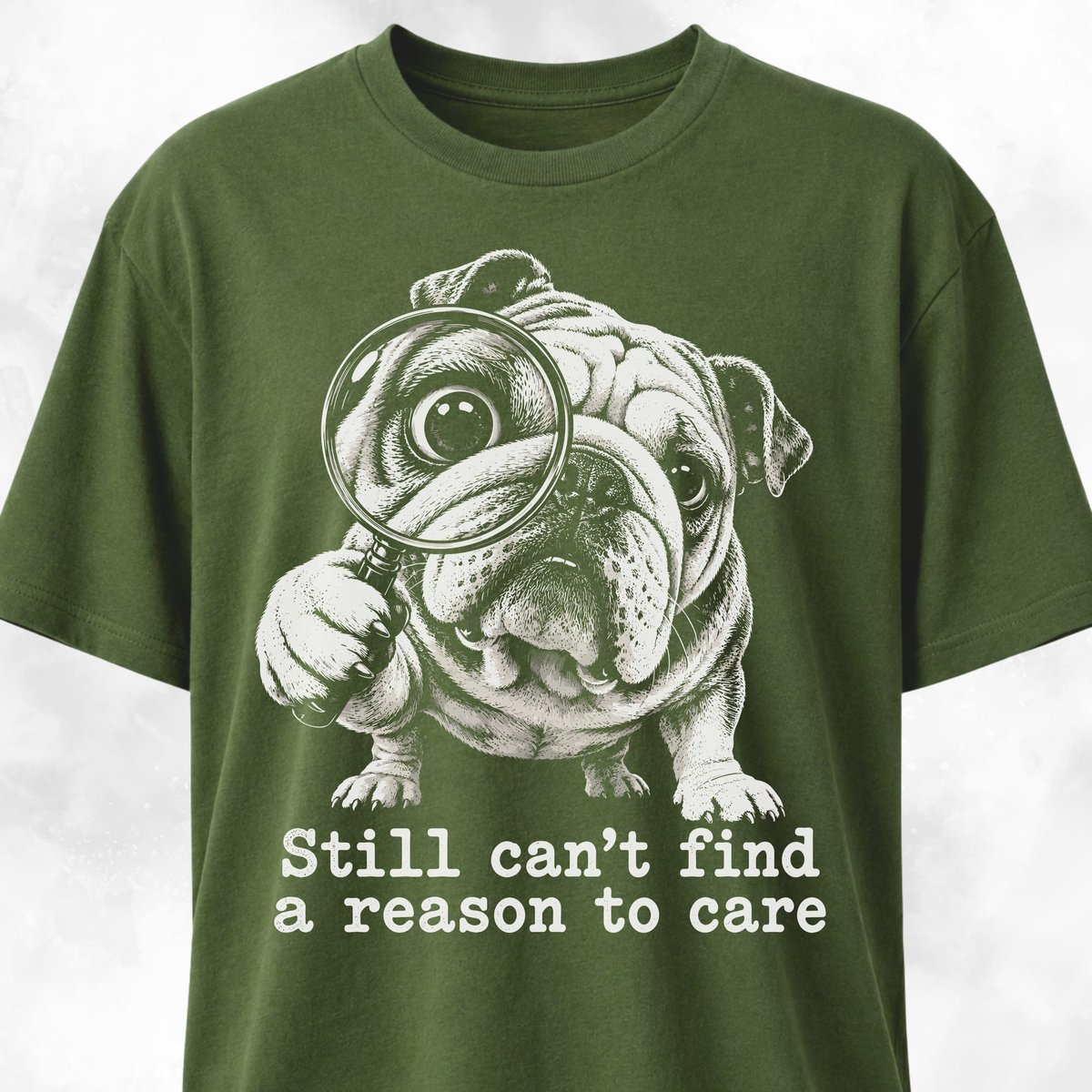 Still Cant Find A Reason To Care Bulldog T Shirt Gift For Dog Lover