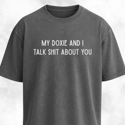 My Doxie And I Talk Shit About You T Shirt Gift For Dog Lover