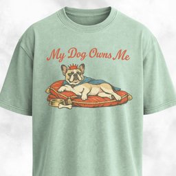 My Dog Owns Me Frenchie T Shirt Gift For Dog Lover
