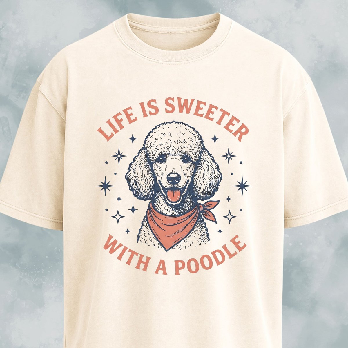 Life Is Sweeter With A Poodle T Shirt Gift For Dog Lover