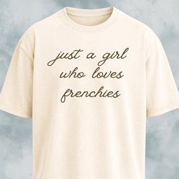 Just A Girl Who Loves Frenchies T Shirt Gift For Dog Lover