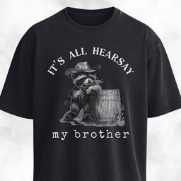 Its All Hearsay My Brother Cowboy Raccoon T Shirt Gift For Dog Lover