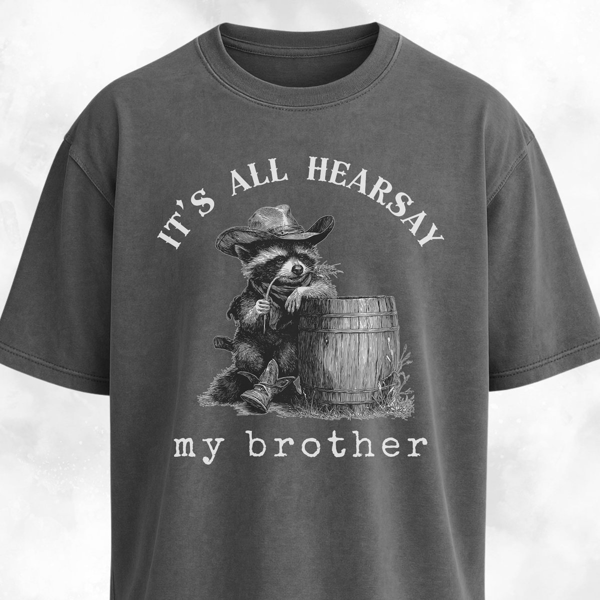 Its All Hearsay My Brother Cowboy Raccoon T Shirt Gift For Dog Lover