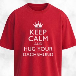 Keep Calm And Hug Your Dachshund T Shirt Gift For Dog Lover