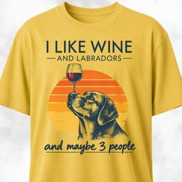 I Like Wine And Labradors T Shirt Gift For Dog Lover