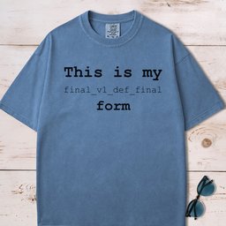 This Is My Final Form T Shirt Gift For Dog Lover