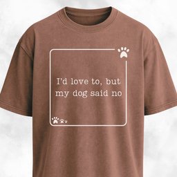 My Dog Said No Funny T Shirt Gift For Dog Lover
