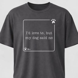 My Dog Said No Funny T Shirt Gift For Dog Lover