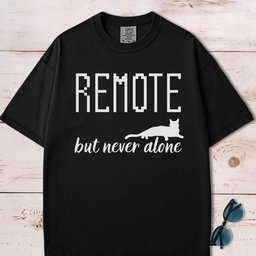 Remote But Never Alone T Shirt Gift For Dog Lover