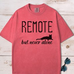 Remote But Never Alone T Shirt Gift For Dog Lover